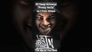 30 Deep Grimeyy - Pretty Ho3s (Prod.606gus)