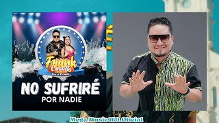 Frank Castillo - No Sufriré por Nadie / Letra