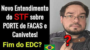 Novo entendimento do STF sobre PORTE de Canivete/faca! E agora, pode ou não?