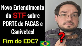 Novo Entendimento Do Stf Sobre Porte De Canivetefaca E Agora, Pode Ou Não?