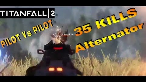35 Kills  Alternator - Titanfall 2 Best Gun - Pilot vs Pilot - PS4