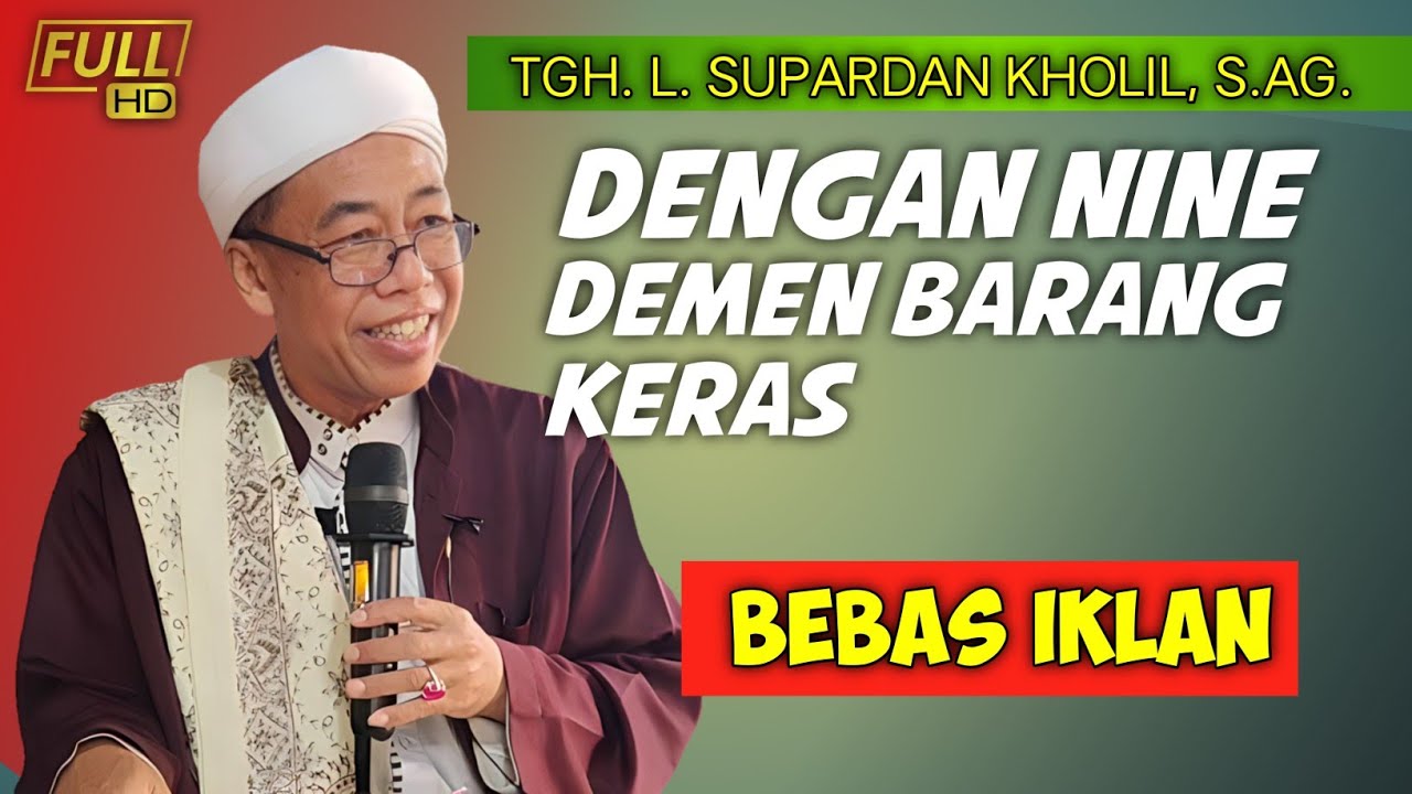 Ceramah Lucu TGH. L. Supardan Kholil Terbaru 2023‼️Demen Barang Keras