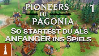 So startest du als ANFÄNGER ins Spiels ♚ Let's Play Pioneers of Pagonia Schwer 1 | deutsch tutorial