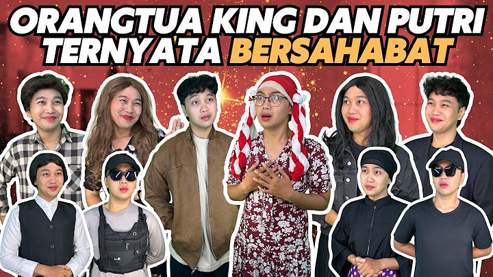 ORANG TUA SULTAN KING DAN SULTAN PUTRI TERNYATA BERSAHABAT