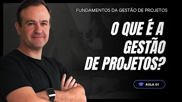 O que é gestão de projetos e para que serve?