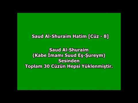 Saud Al Shuraim (Suud Eş-Şureym) Full Hatim - Cüz  8