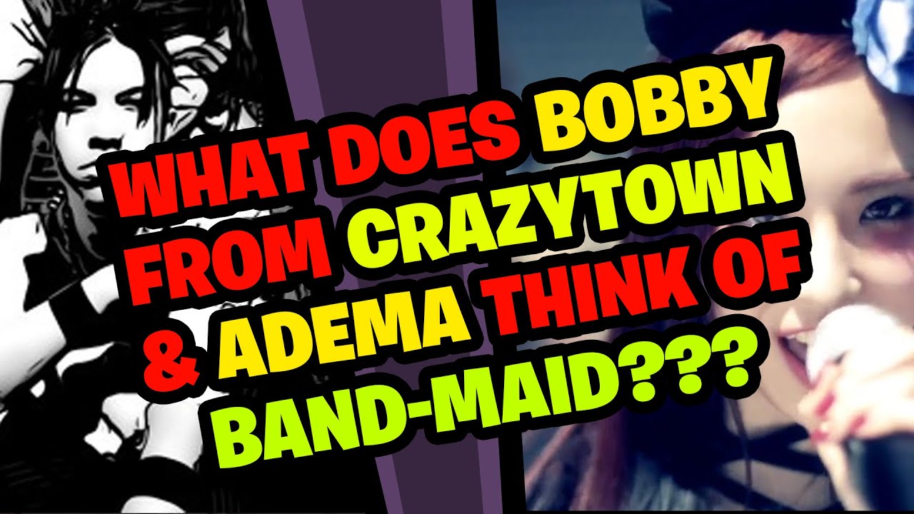 What does BOBBY REEVES (CRAZYTOWN, ADEMA) think of BAND-MAID??? - YouTube