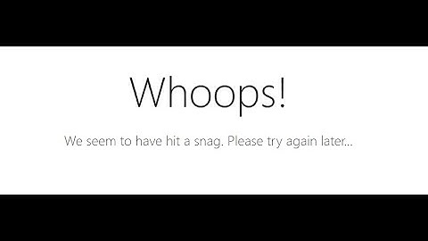 Whoops! We seem to have hit a snag  Please try again later