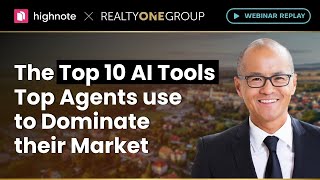 Top 10 AI Tools for Real Estate Agents | Realty One Group x Highnote Webinar