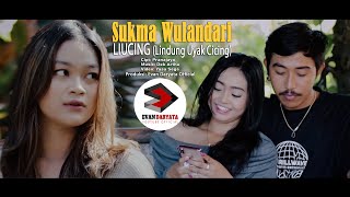 Sukma Wulandari// LIUCING//(Lindung Uyak Cicing). Official Music Video Clip