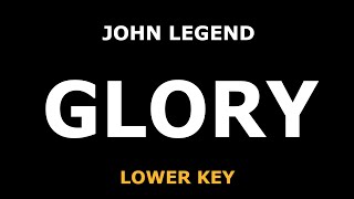 John Legend - Glory - Piano Karaoke [LOWER KEY]