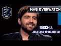 Mag overwatch  bischu joueur  traducteur  esport zone