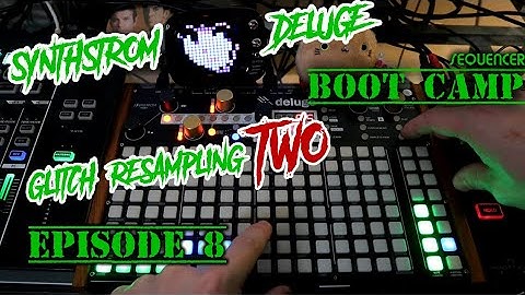 Endless Glitch Resampling II - Deluge Sequencer Boot Camp Pt. 8 // Synthstrom Deluge Tutorial