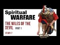 07 Spiritual Warfare: Wiles of the Devil.  Pt 1