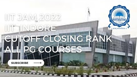 IIT JAM 2022 || IIT INDORE || CUTOFF CLOSING RANKS || ALL PG COURSE