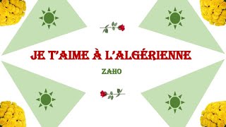JE T'AIME À L'ALGÉRIENNE - Zaho (French \& English lyrics)