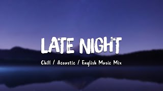 Download Lagu Late Night ♫ Acoustic Love Songs 2022 ♥ Chill Music cover of popular songs MP3