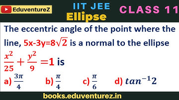 The eccentric angle of the point where the line, 5x-3y=8√2 is a normal to the ellipse x^2/25+y^2/9=1