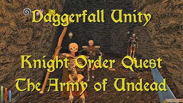Daggerfall Unity — 109 — Knight Order Quest — The Army of Undead