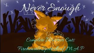 Never Enough FireheartxSpottedleaf complete M.A.P.