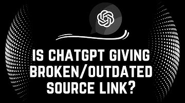 🔧How to Fix ChatGPT Providing Broken or Outdated Source Link (2023)