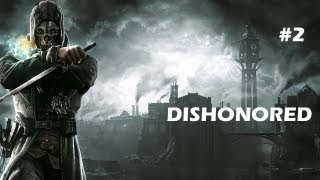 Let's Play Dishonored Part 2