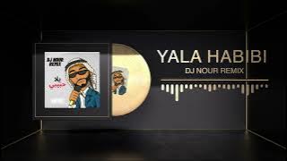 Yala Habibi (Dj Nour Remix)