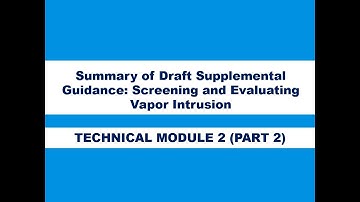 4 - Technical Module 2: Part 2: Screening and Evaluating Vapor Intrusion