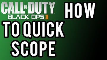 How To Quick Scope In Black Ops 2