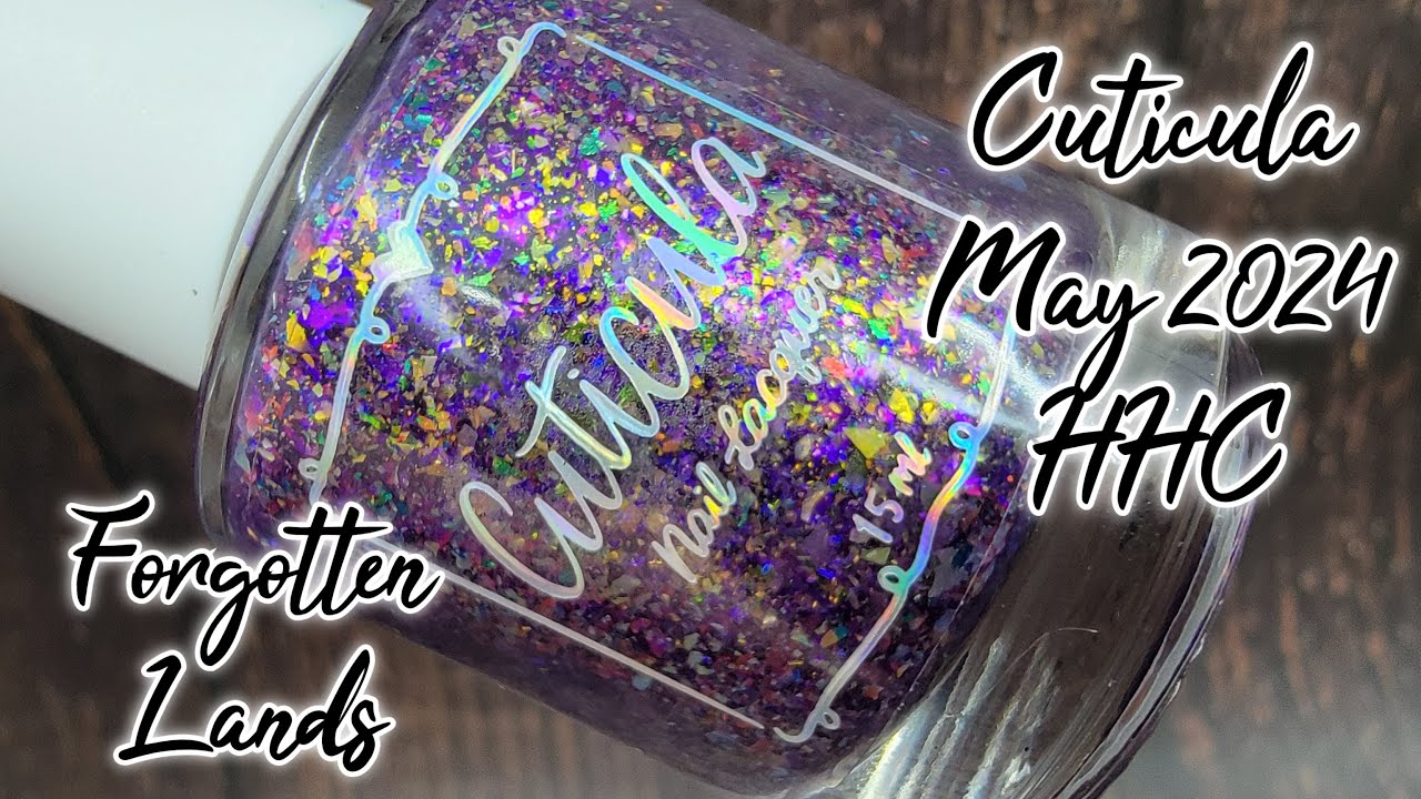 Cuticula Nail Lacquer | May 2024 HHC | Forgotten Lands | Video Swatch