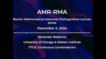 AMR-RMA Lecture by Alexander Razborov, "Continuous Combinatorics"