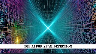 Top AI for Spam Detection