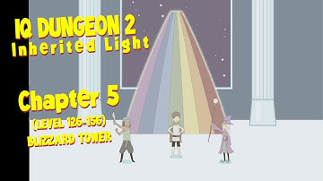 IQ Dungeon 2 Inherited Light: Chapter 5 Blizzard Tower (Level 126-156) | Walkthrough | Gameplay