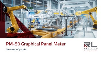 Red Lion PM-50 How-To Video #3: Network Configuration