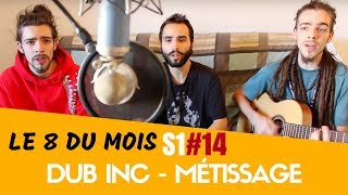 Dub Inc - Métissage - (Dub Silence Cover) Le 8 du Mois S1#14 chords