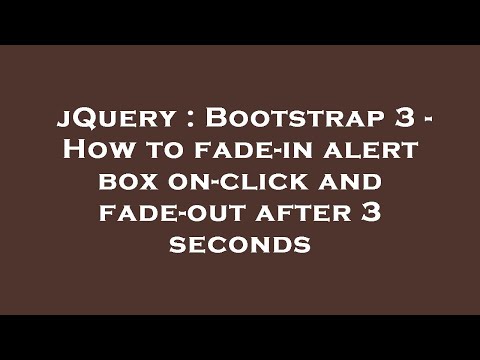 jQuery : Bootstrap 3 - How to fade-in alert box on-click and fade-out after 3 seconds