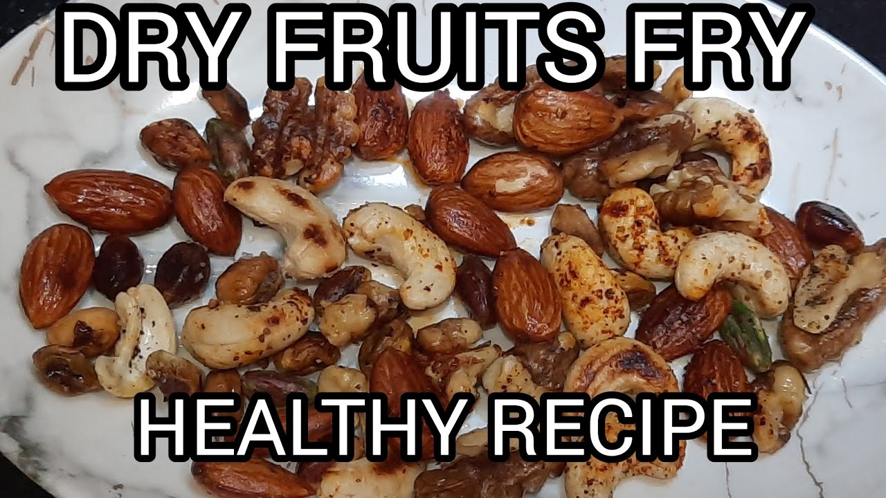 Dry fruits fry Healthy snacks Roasted dry fruits YouTube