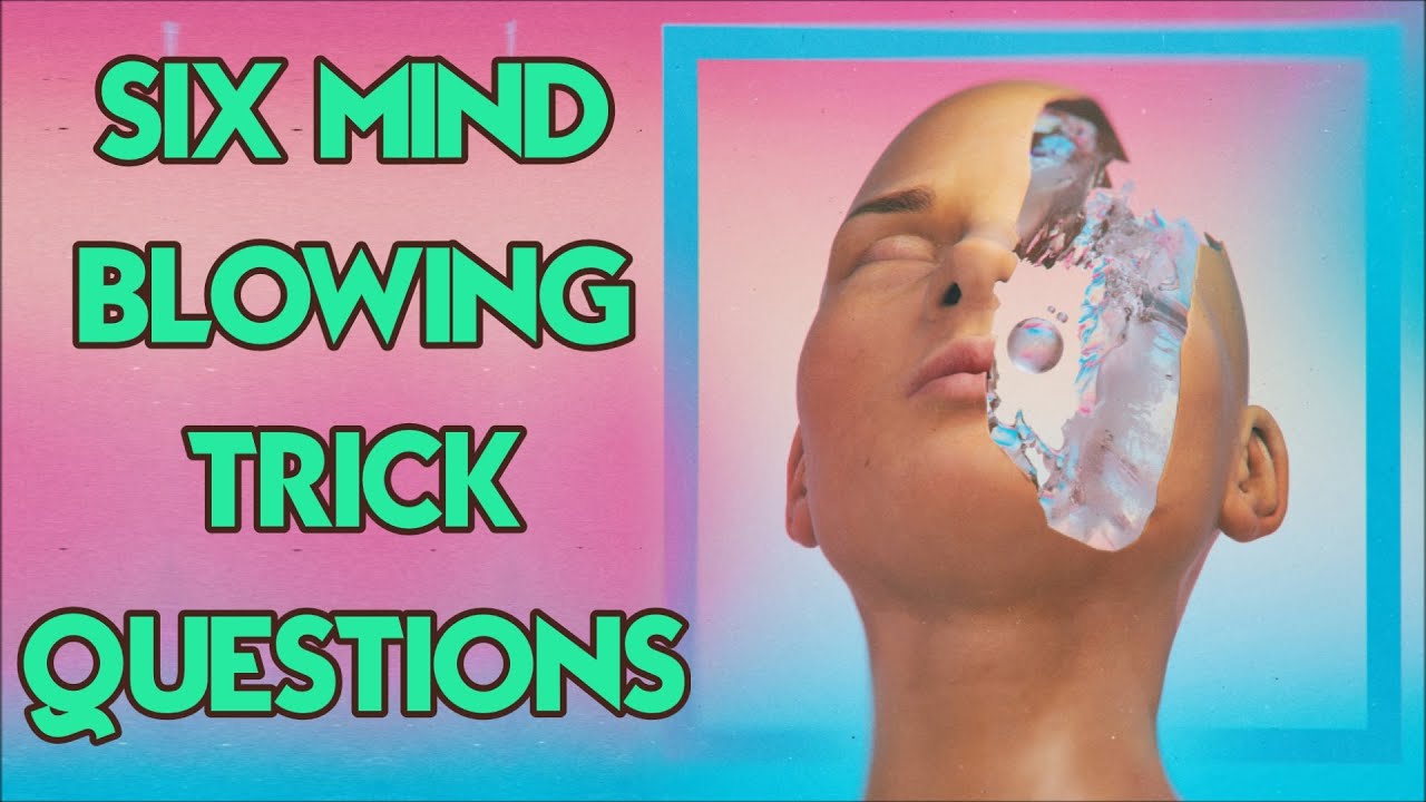 6 Mind-Blowing Trick Questions - YouTube