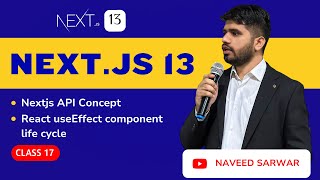 #17: Next.js 13 API Concept | React UseEffect Component Life Cycle