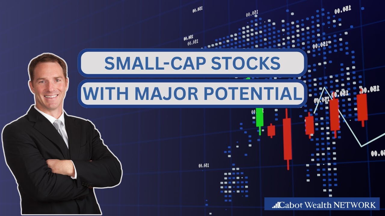 Акции компаний малой капитализации с большим потенциалом | Cabot Weekly Review