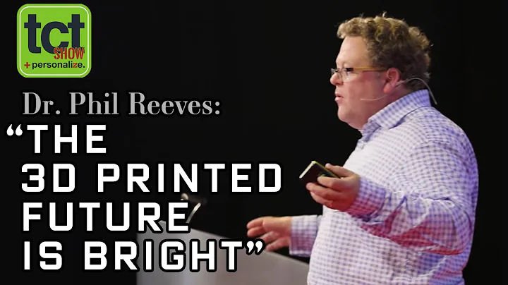 3D Printing Future & Perspectives | Dr. Phil Reeves | Stratasys | TCT Show