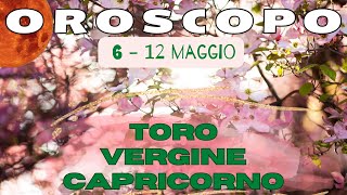 OROSCOPO 🌳 6 🔮 12 maggio ❤️ Toro ♉️ Vergine ♍️ Capricorno ♑️🔮