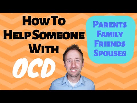 Video: Hoe te leven met iemand met een obsessieve-compulsieve stoornis (OCD)