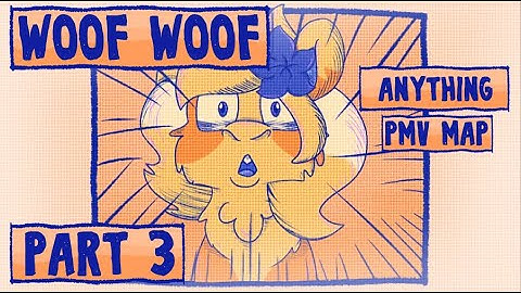 Part 3 | WOOF WOOF - OC/Anything PMV MAP