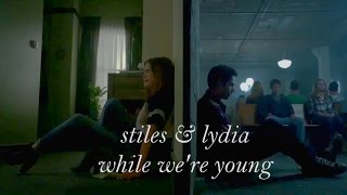 Stiles & Lydia- While We're Young