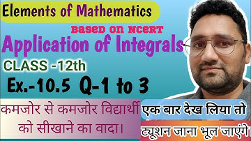 Class 12 maths | Elements | Chapter 10 maths | Application of Integral | Ex. 10.5 Q 1 to 3 | CBSE
