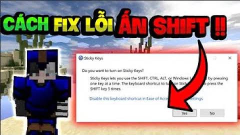 Cách  Fix Lỗi Stickey Key, Lỗi Ấn Shift Liên Tục !!