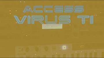 Access Virus TI // Tweaking Patches // ** No Talking ** // Pads and Stuff // D
