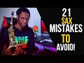 21 MISTAKES TO AVOID ON YOUR SAXOPHONE