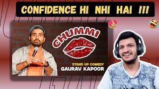 CHUMMI | Gaurav Kapoor | Stand Up Comedy | REACTION | By Nirbhay